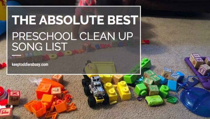 The Absolute Best Preschool Clean Up Song List  With a Bonus