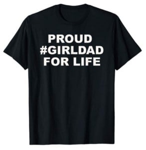 Proud #girldad For Life